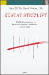 Zůstat střízlivý: Praktické návody pro lidi, kteří mají problém s alkoholem, a jejich blízké